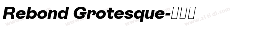 Rebond Grotesque字体转换 Rebond Grotesque字体转换